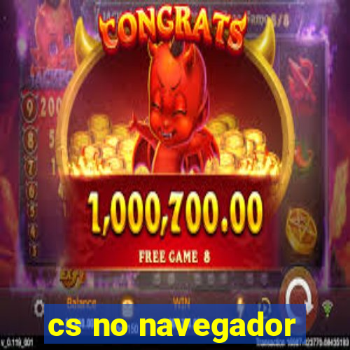 cs no navegador